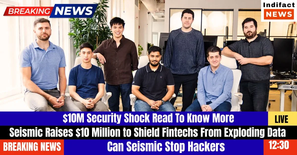 Seismic Raises $10 Million to Shield Fintechs From Exploding Data Threats