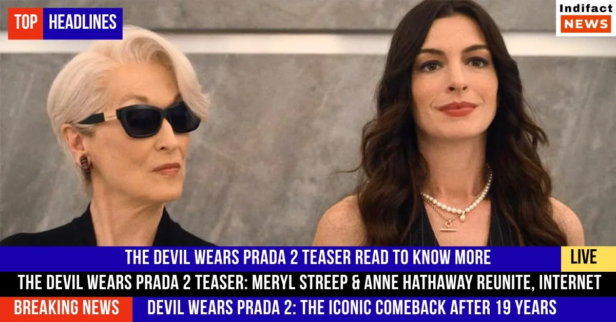 The Devil Wears Prada 2 Teaser: Meryl Streep & Anne Hathaway Reunite, Internet Screams ‘That’s All!’