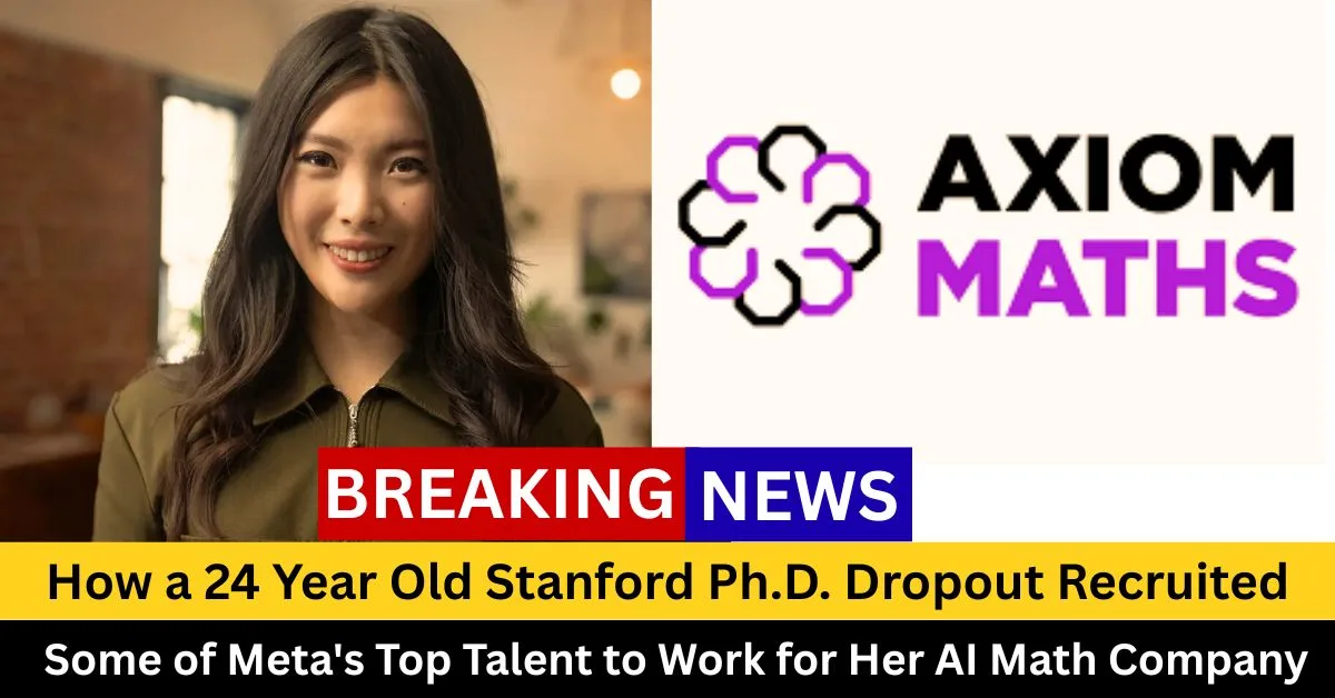 How a 24 year old Stanford Ph.D. dropout recruited some of Meta's top talent to work for her AI math company. Credit: Axiom Math founder and CEO Carina Hong