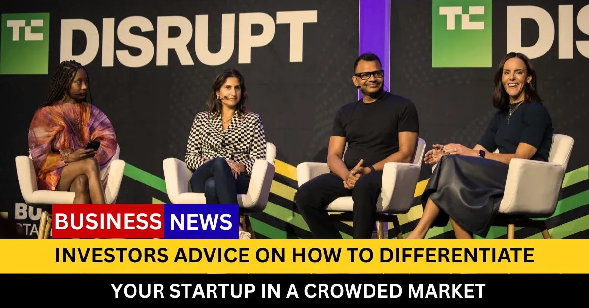 Investors advice on how to differentiate your startup in a crowded market. CREDIT: SlavaBlazerPhotography / Flickr